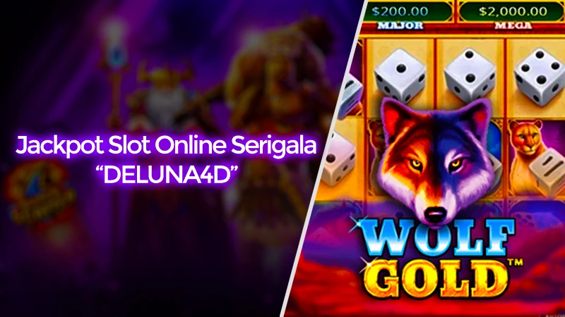 Sensasi Menang Jackpot Slot Online DELUNA4D Bertema Serigala